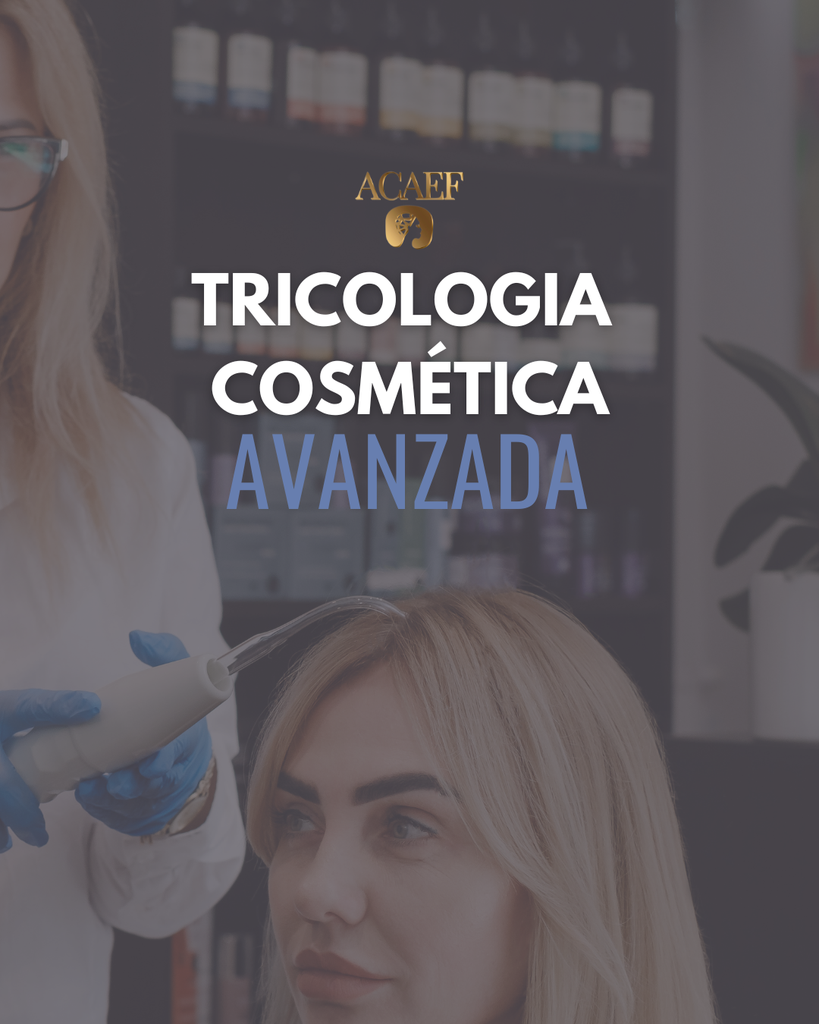 ASESORÍA TRICOLOGÍA COSMÉTICA AVANZADA